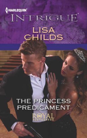 [Harlequin Intrigue (HI) 1410] • [Royal Bodyguards 02] • The Princess Predicament [HI-1410]